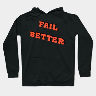 Fail Better Hoodie